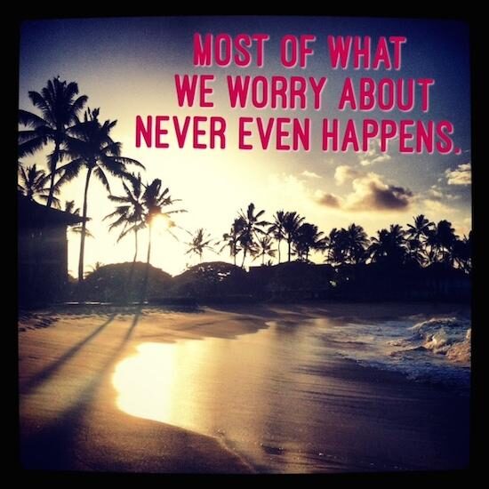 worry never happens
