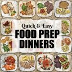 These Quick Food Prep Dinners are perfect for busy nights. Learn what food to prep ahead of time and how to use it to assemble quick and healthy weeknight dinners.
