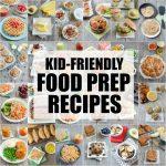 https://dietplan.cc/kid-friendly-food-prep-recipes/